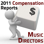 2011 Compensation Reports: Music Directors