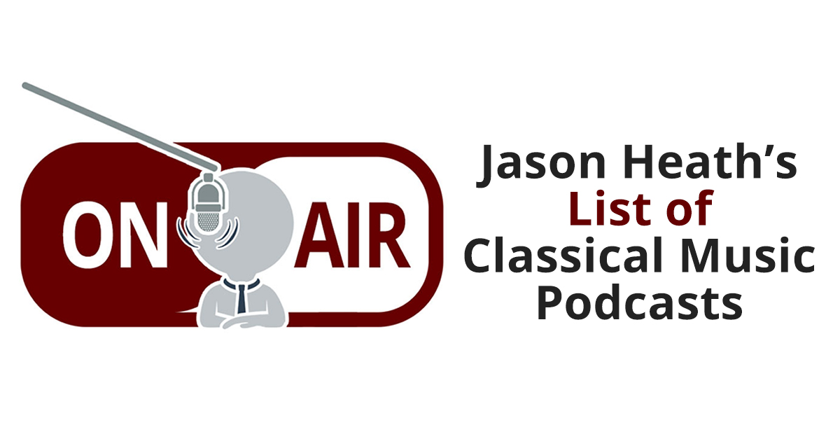 Jason Heaths List of Classical Music Podcasts